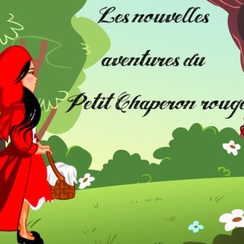 Le Chaperon Rouge nouveau est arrivé !