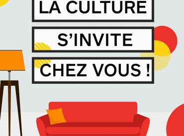 La culture s’invite chez vous