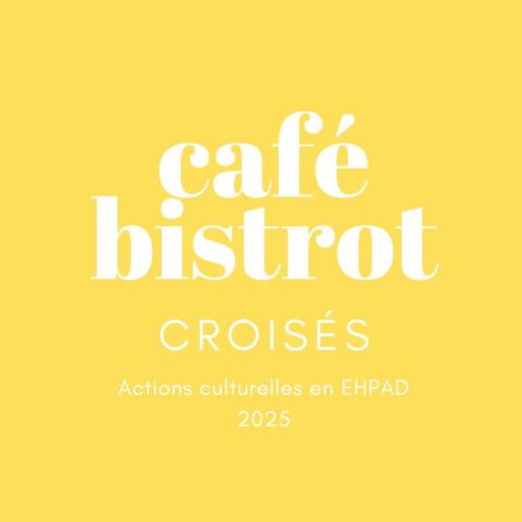 Action culturelle Croisé.e.s !   Ateliers et spectacles à l’EHPAD La Croix Rouge Russe